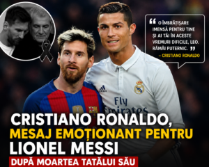 Cristiano Ronaldo, mesaj emoționant pentru Lionel Messi după moartea tatălui său