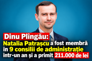 Dinu Plîngău: Natalia Patrașcu a fost membră în 9 consilii de administrație într-un an și a primit 211.000 de lei