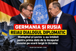 Germania și Rusia reiau dialogul diplomatic: Wadephul și Lavrov s-au întâlnit pentru prima dată de la începutul invaziei pe scară largă în Ucraina