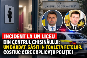 VIDEO/ Incident la un liceu din centrul Chișinăului: un bărbat, găsit în toaleta fetelor. Costiuc cere explicații Poliției
