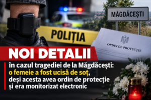 🔴 NOI DETALII în cazul tragediei de la Măgdăcești: o femeie a fost ucisă de soț, deși acesta avea ordin de protecție și era monitorizat electronic