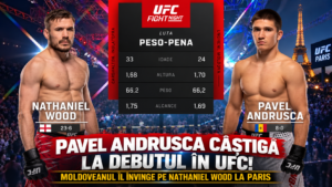 VIDEO/ Pavel Andrusca câștigă la debutul în UFC! Moldoveanul îl învinge pe Nathaniel Wood la Paris